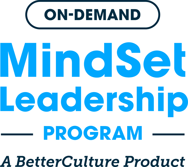 BetterCulture On-Demand Mindset Leadership Program